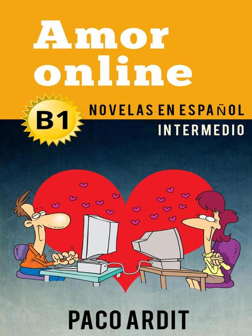 Title details for Amor online--Novelas en español para intermedios (B1) by Paco Ardit - Wait list